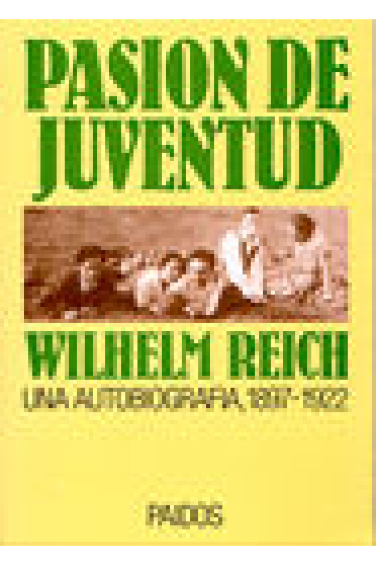 Pasion de juventud. Una autobiografía, 1897-1922