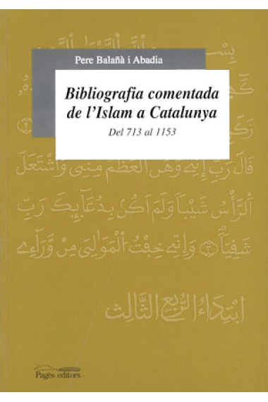 Bibliografia comentada de l'Islam a Catalunya (713-1153)