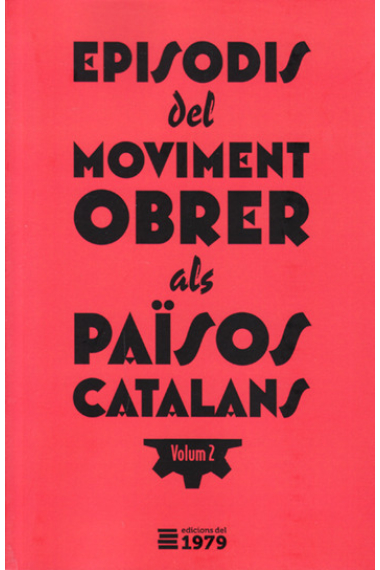 Episodis del moviment obrer als Països Catalans. Volum 2