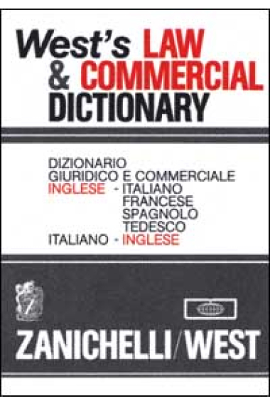 West's law & commercial dictionary = Dizionario giuridico e commerciale : inglese-italiano-francese-spagnolo-tedesco