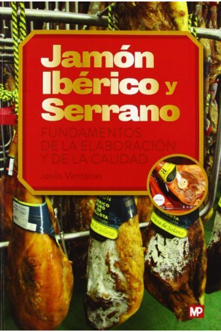 Jamón Ibérico y Serrano. Fundamentos de la elaboración y de la calidad