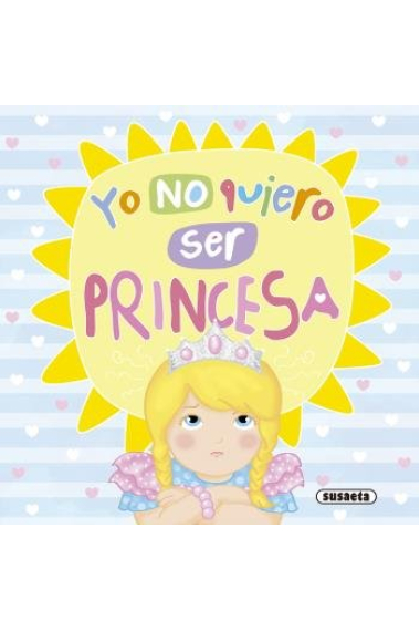 Yo no quiero ser princesa