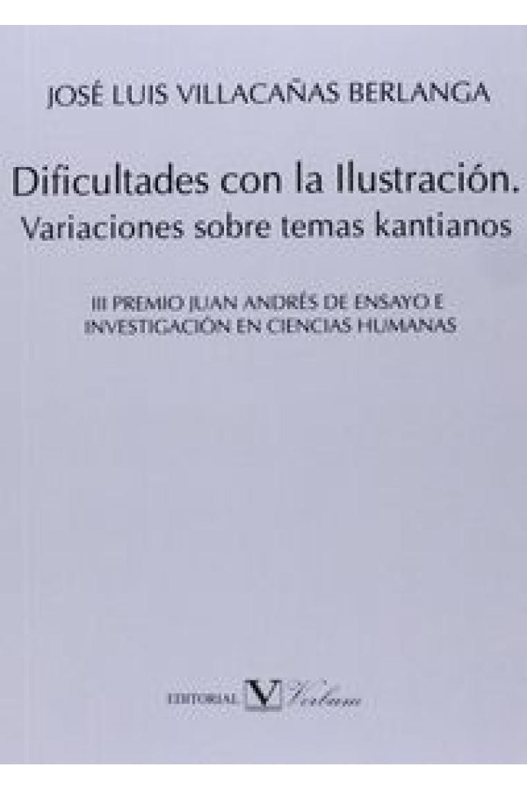 Dificultades con la Ilustración. Variaciones sobre temas kantianos