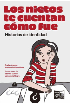 Los nietos te cuentan cómo fue. Historias de identidad