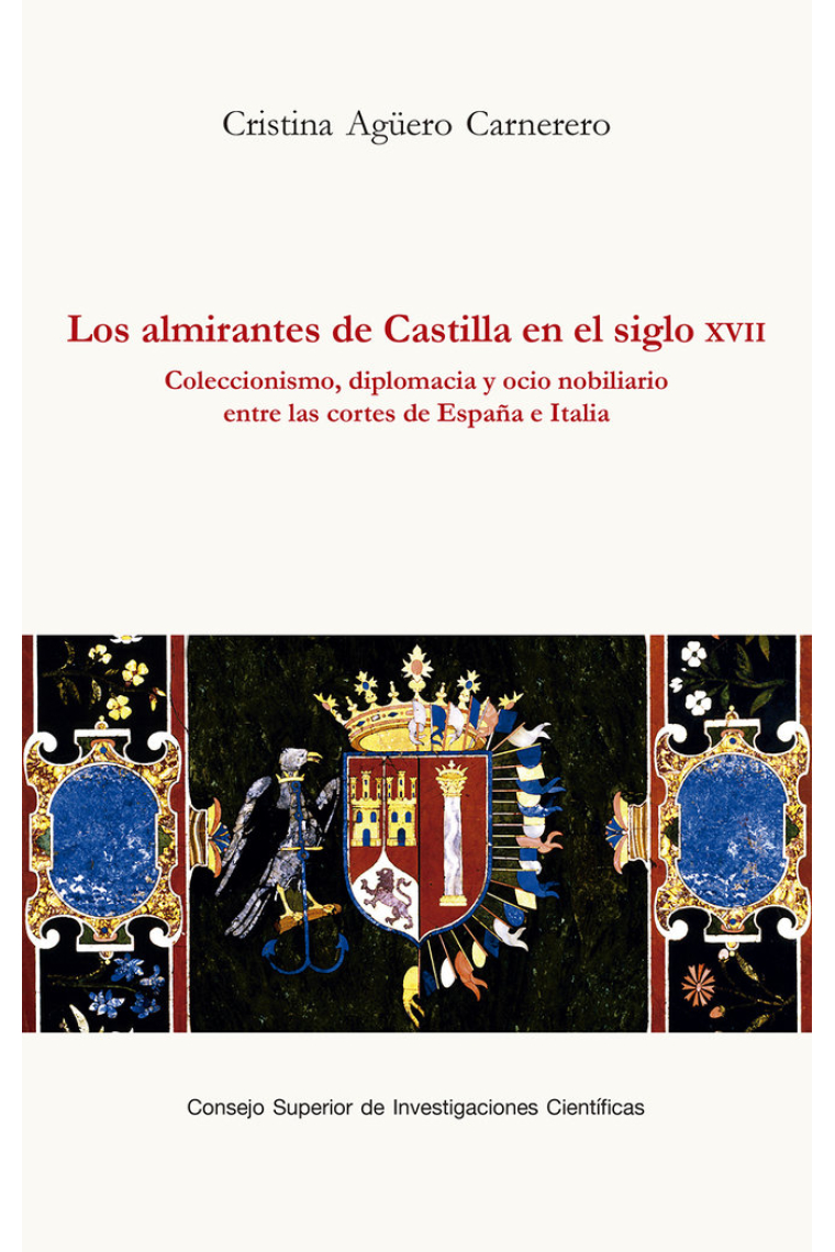 LOS ALMIRANTES DE CASTILLA EN EL SIGLO XVII : COLECCIONISMO,