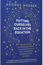 Putting Ourselves Back in the Equation: Why Physicists Are Studying Human Consciousness and AI to Unravel the Mysteries of the Universe