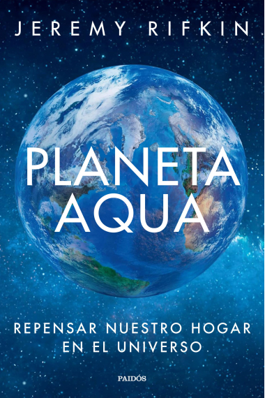 Planeta Aqua. Repensar nuestro hogar en el universo