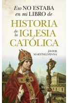 Eso no estaba en mi libro de... Historia de la Iglesia Católica