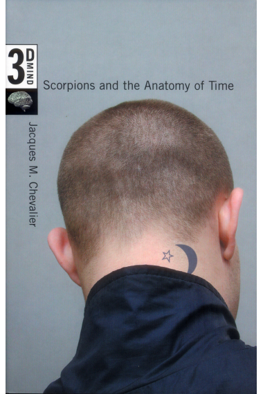 The 3D mind, volume III: scorpions and the anatomy of time