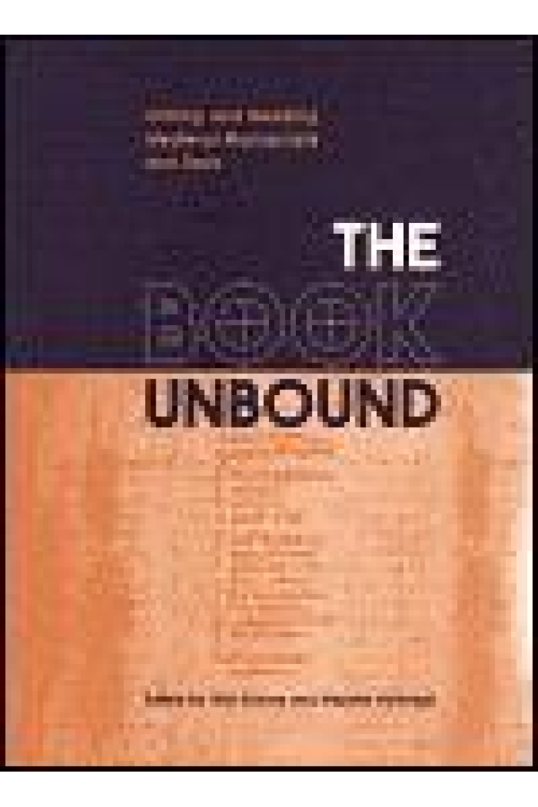 The book unbound: editing and reading medieval manuscripts and texts