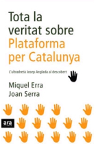 Tota la veritat sobre Plataforma per Catalunya. L'ultradretà Josep Anglada al descobert