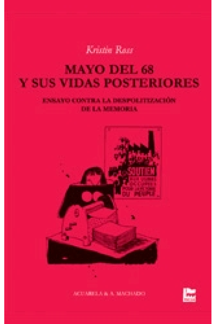 Mayo del 68 y sus vidas posteriores. Ensayo contra la despolitización de la memoria