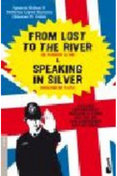 From lost to the river (de perdidos al río);  Speaking in silver (hablando en plata)