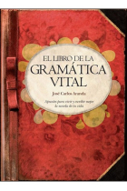 El libro de la gramática vital: apuntes para vivir y escribir mejor la  novela de tu vida