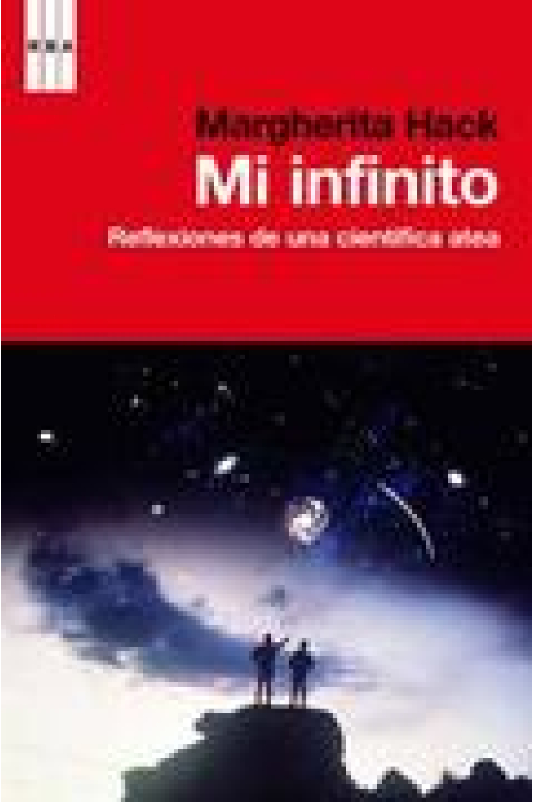 Mi infinito. Dios, la vida y el universo: reflexiones de una científica atea