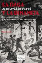 La daga y la dinamita. Los anarquistas y el nacimiento del terrorismo