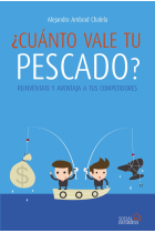 ¿Cuánto vale tu pescado?. Reinvéntate y aventaja a tus competidores