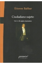 Ciudadano sujeto. Vol.1: El sujeto ciudadano