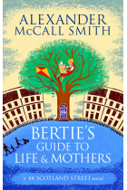 Bertie's Guide to Life and Mothers (44 Scotland Street)