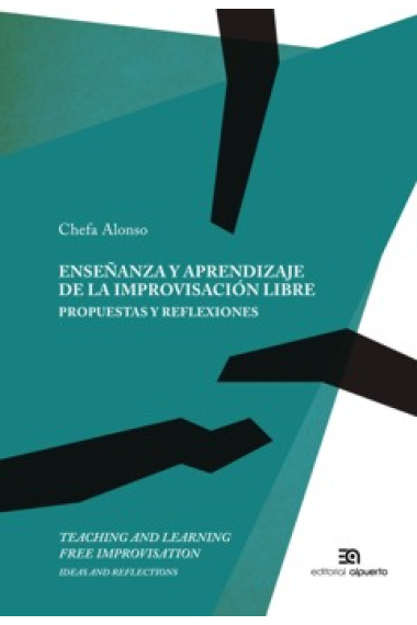 Enseñanza y aprendizaje de la improvisación libre. Propuestas y reflexiones