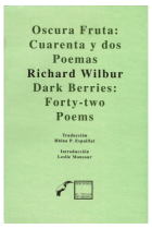 Oscura Fruta: Cuarenta y dos poemas / Dark Berries: Forty-two poems