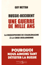 Russie-Ocident: une guerre de mille ans