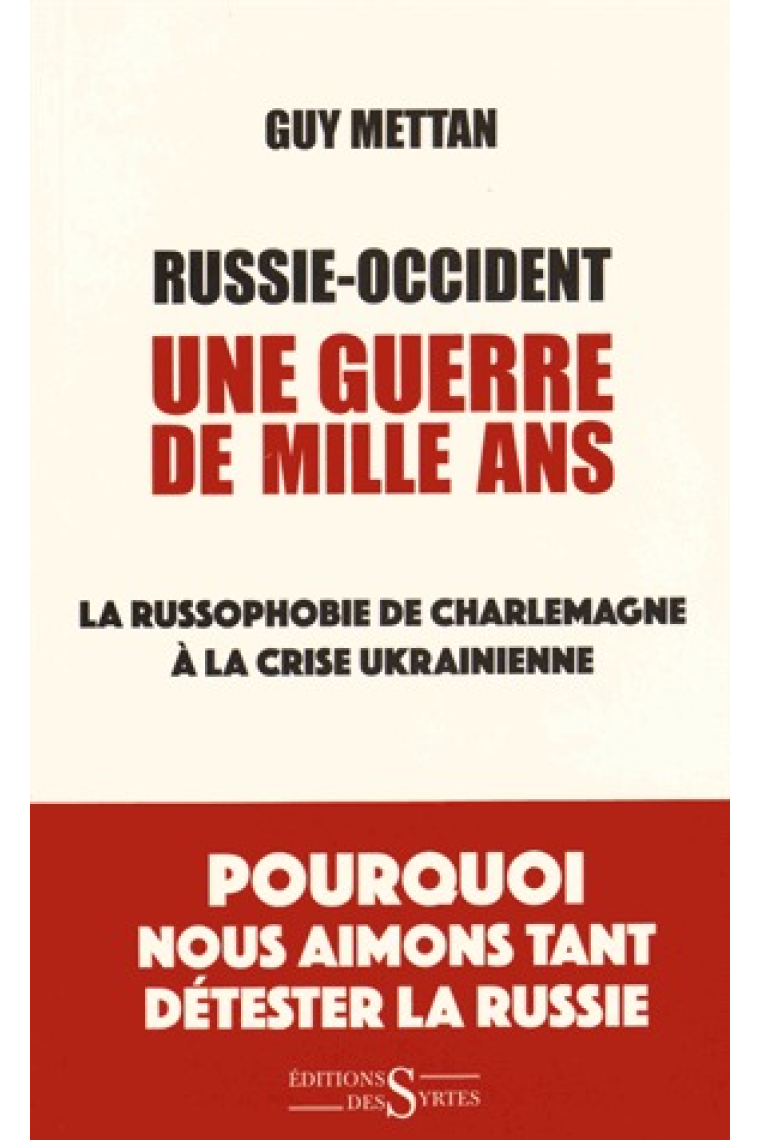 Russie-Ocident: une guerre de mille ans