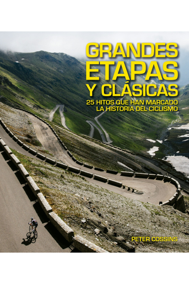 Grandes etapas y clásicas 25 hitos que han marcado la historia del ciclismo