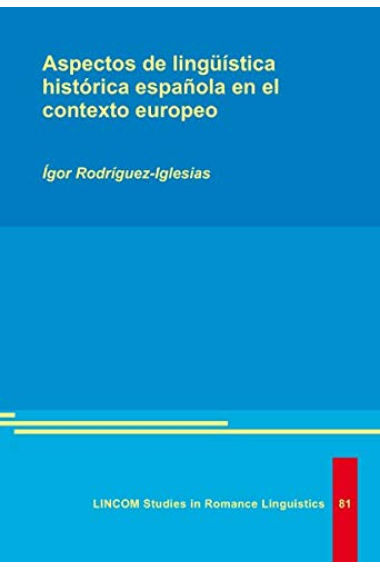 Aspectos de lingüística histórica española en el contexto europeo