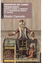 Despertar del sueño tecnológico. Crónica sobre la derrota de la democracia frente al capital