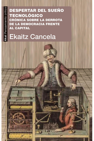 Despertar del sueño tecnológico. Crónica sobre la derrota de la democracia frente al capital