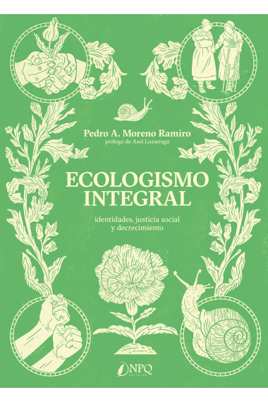 Ecologismo integral. Identidades, justicia social y decrecimiento