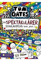 Tom Gates, Band 17: Ein spektakulärer Schulausflug - echt jetzt!