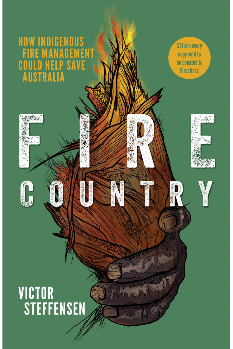 Fire Country: How Indigenous Fire Management Could Help Save Australia