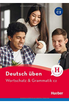 Deutsch üben - Wortschatz & Grammatik C2