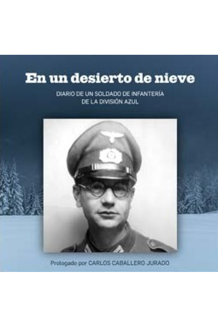 En un desierto de nieve. Diario de un soldado de infantería de la División Azul