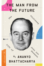 The Man from the Future: The Visionary Life of John von Neumann