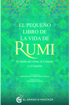 El pequeño libro de la vida de Rumi: El Jardín del Alma, el Corazón y el Espíritu