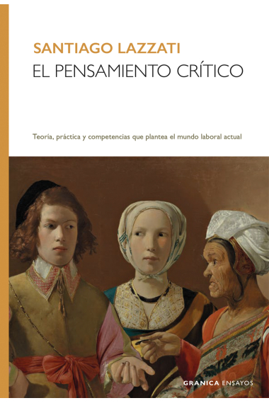 El pensamiento crítico. Teoría, práctica y competencias que plantea el mundo laboral actual