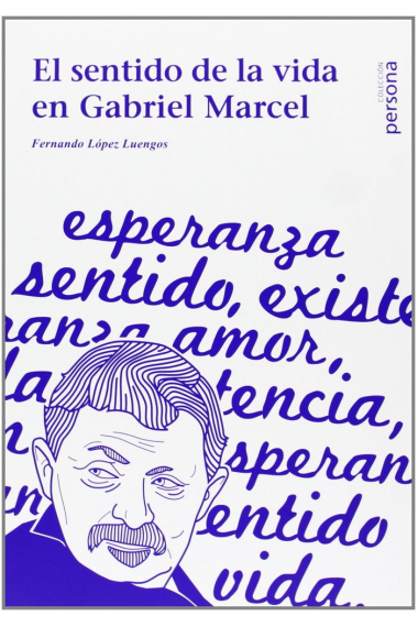 El sentido de la vida en Gabriel Marcel