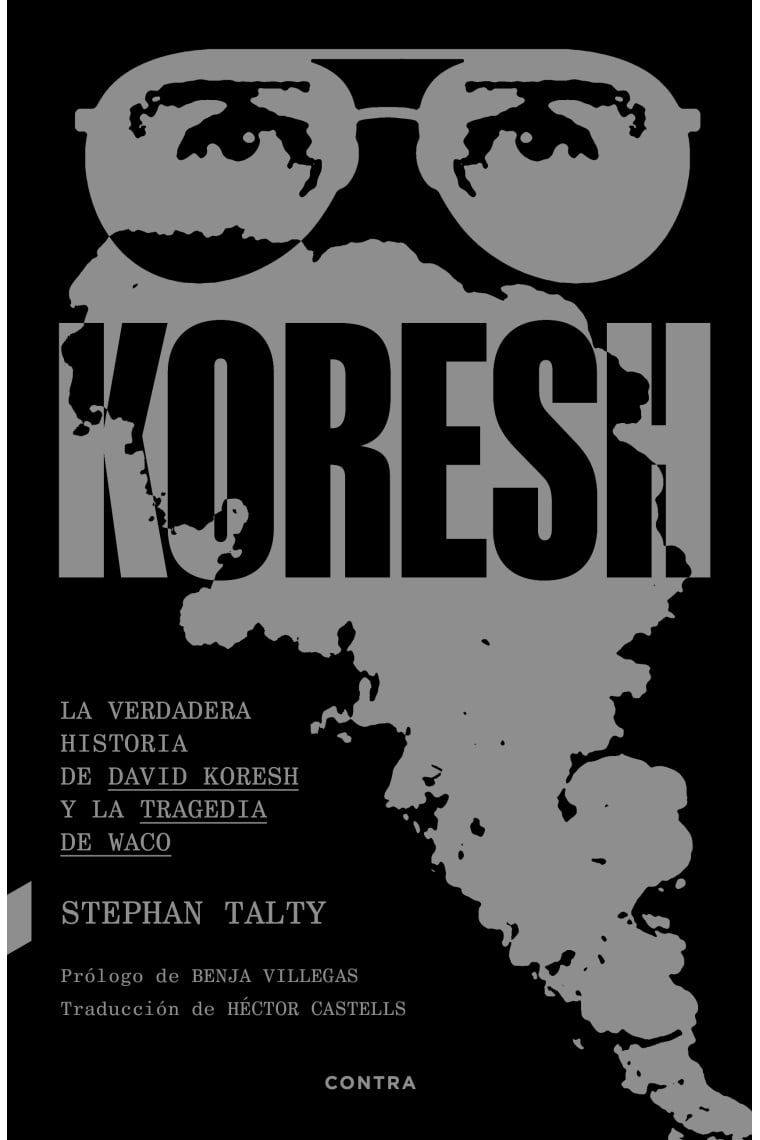 Koresh. La verdadera historia de David Koresh y la tragedia de Waco