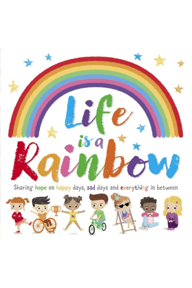 LIFE IS A RAINBOW