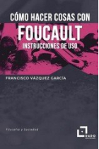 COMO HACER COSAS CON FOUCAULT