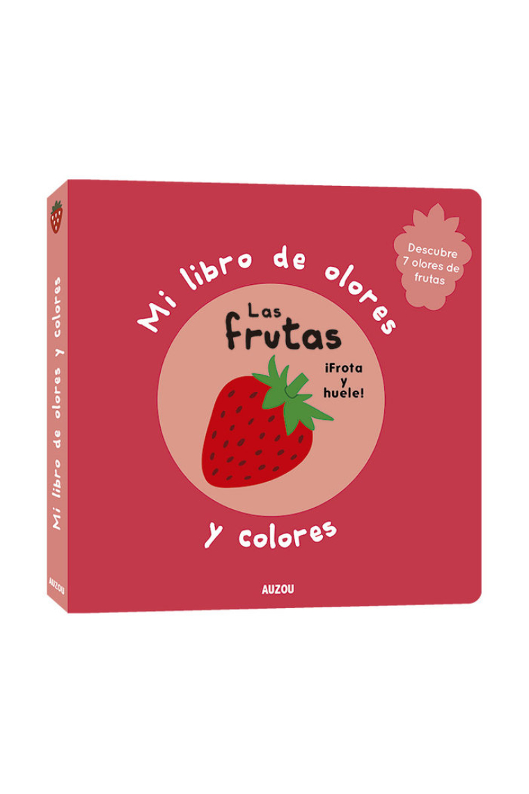 Mi libro de olores y colores. Las frutas