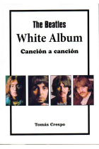 The Beatles. White Album, canción a canción