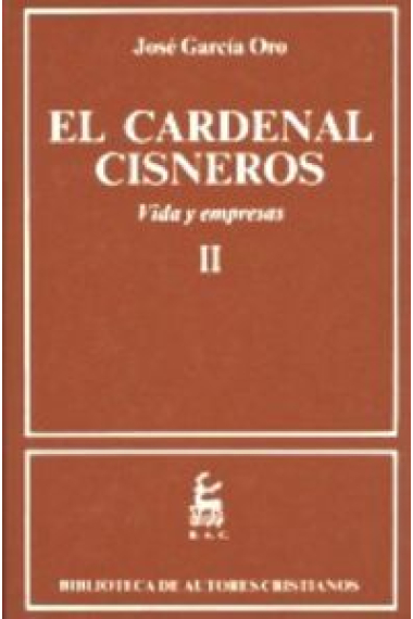 El Cardenal Cisneros. Vida y empresas. II