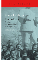 Dictadores. El culto a la personalidad en el siglo XX