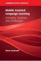 Mobile Assisted Language Learning : Concepts, Contexts and Challenges