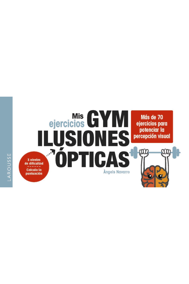 Mis ejercicios GYM ILUSIONES ÓPTICAS. Más de 70 ejercicios para potenciar la percepción visual