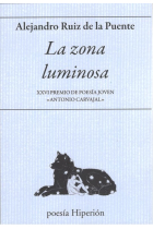 La zona luminosa (XXVI Premio de Poesía Joven Antonio Carvajal)